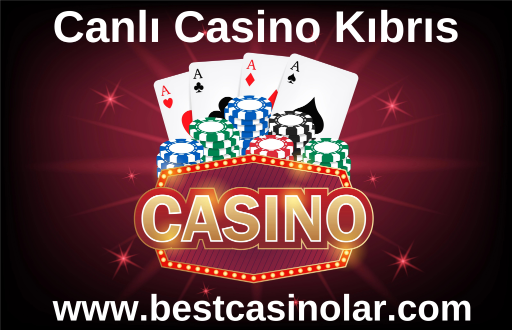 Canlı Casino Kıbrıs www.bestcasinolar.com