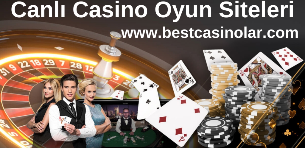 Canlı Casino Oyun Siteleri www.bestcasinolar.com